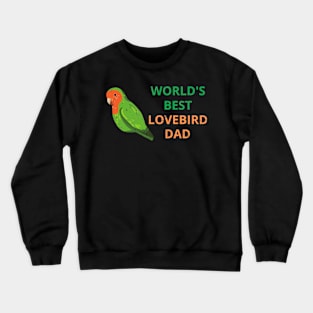 Lovebird owners and dads Crewneck Sweatshirt